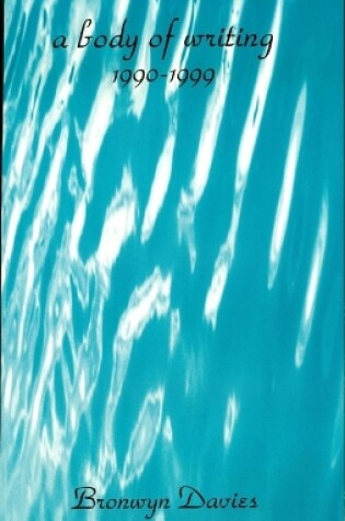 Cover of A Body of Writing, 1990-1999