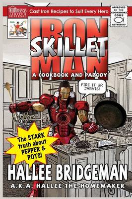 Book cover for Iron Skillet Man; The Stark Truth about Pepper and Pots
