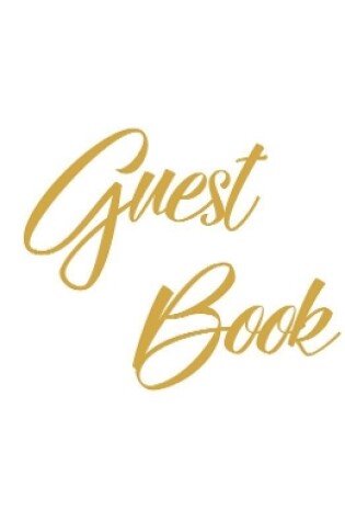 Cover of Gold Guest Book, Weddings, Anniversary, Party's, Special Occasions, Wake, Funeral, Memories, Christening, Baptism, Visitors Book, Guests Comments, Vacation Home Guest Book, Beach House Guest Book, Comments Book and Visitor Book (Hardback)