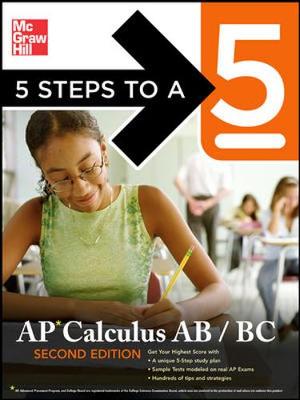 Book cover for 5 Steps to a 5 AP Calculus AB - BC, Second Edition