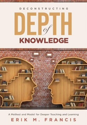 Book cover for Deconstructing Depth of Knowledge