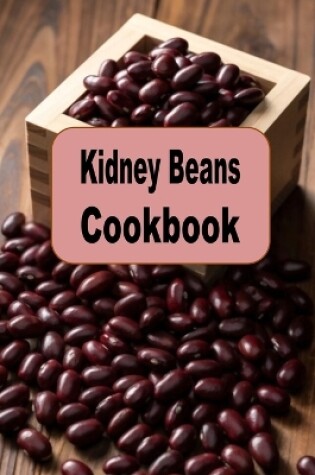 Cover of Kidney Beans Cookbook