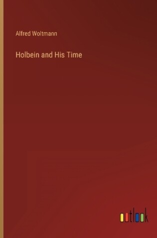 Cover of Holbein and His Time