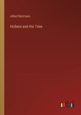 Book cover for Holbein and His Time