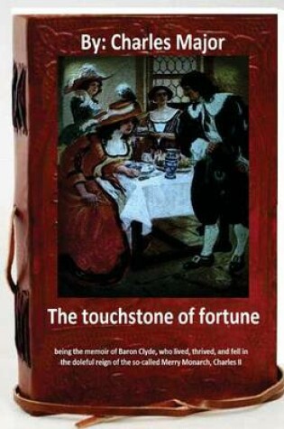 Cover of The Touchstone of Fortune (1912) by.Charles Major