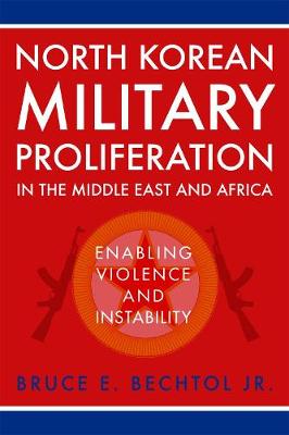 Cover of North Korean Military Proliferation in the Middle East and Africa