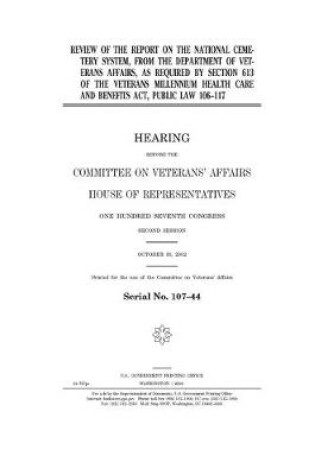 Cover of Review of the report on the National Cemetery System, from the Department of Veterans Affairs, as required by section 613 of the Veterans Millenium Health Care and Benefits Act, Public Law 106-117
