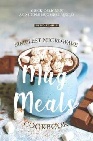 Cover of Simplest Microwave Mug Meals Cookbook