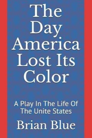 Cover of The Day America Lost Its Color