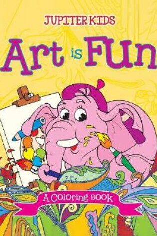 Cover of Art is Fun (A Coloring Book)