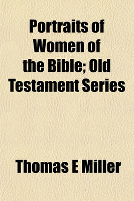 Book cover for Portraits of Women of the Bible; Old Testament Series