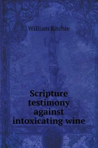 Cover of Scripture testimony against intoxicating wine