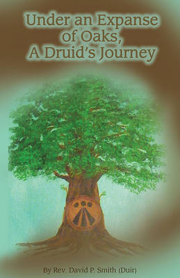 Book cover for Under an Expanse of Oaks, a Druid's Journey
