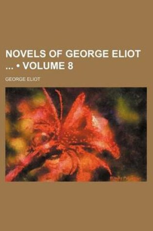 Cover of Novels of George Eliot (Volume 8)