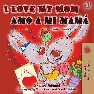 Book cover for I Love My Mom Amo a mi mamá (English Spanish Bilingual Book)