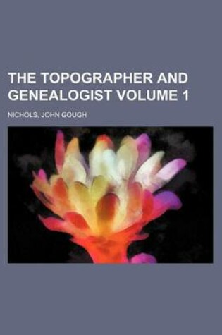 Cover of The Topographer and Genealogist Volume 1