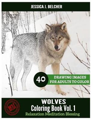 Cover of WOLVES Coloring book for Adults Relaxation Vol.1 Meditation Blessing