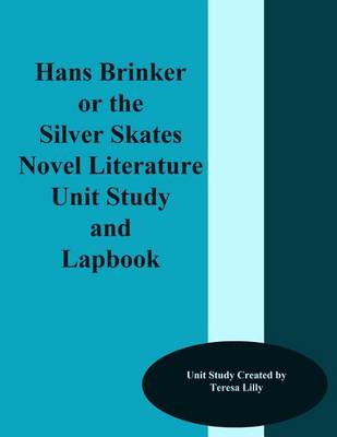 Book cover for Hans Brinker or the Silver Skates Novel Literature Unit Study and Lapbook