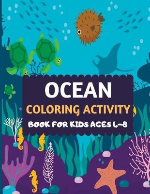 Book cover for Ocean Coloring Activity Book For Kids Ages 4-8