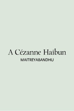 Cover of A Cézanne Haibun