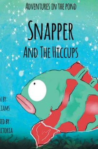 Cover of Snapper and the Hiccups