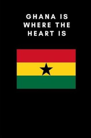 Cover of Ghana Is Where the Heart Is