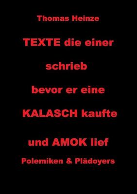 Book cover for Texte die einer schrieb bevor er eine Kalasch kaufte und Amok lief