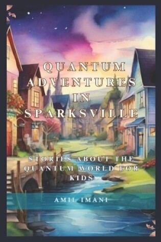 Cover of Quantum Adventures in Sparksville