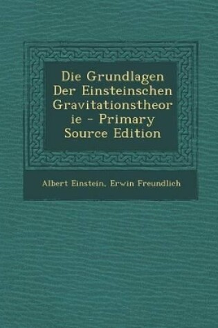 Cover of Die Grundlagen Der Einsteinschen Gravitationstheorie
