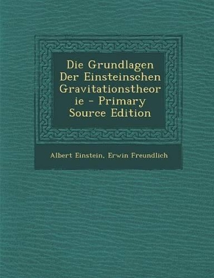 Book cover for Die Grundlagen Der Einsteinschen Gravitationstheorie