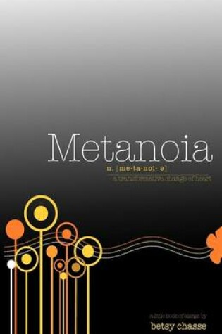 Cover of Metanoia - A transformative Change of Heart