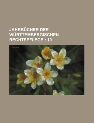 Book cover for Jahrbucher Der Wurttembergischen Rechtspflege (10)