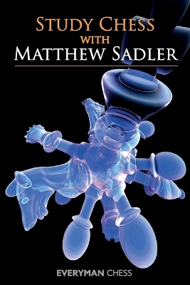 Book cover for Study Chess with Matthew Sadler