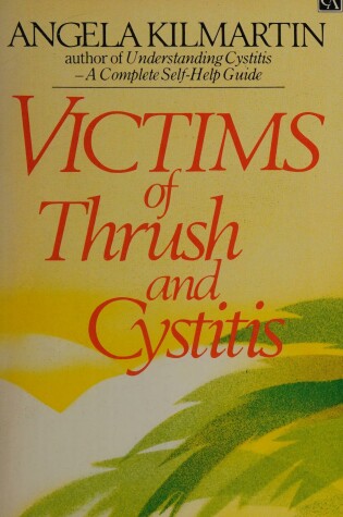Cover of Victims of Thrush and Cystitis