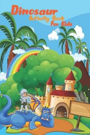 Cover of Dinosaur Activity Book For Kids