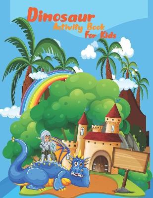 Book cover for Dinosaur Activity Book For Kids