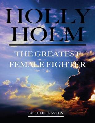 Book cover for Holly Holm: The Greatest Female Fighter