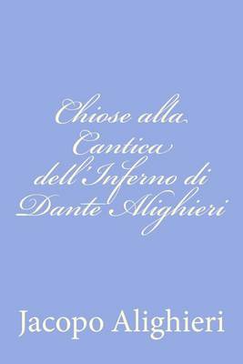 Cover of Chiose alla Cantica dell'Inferno di Dante Alighieri