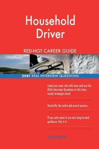 Cover of Household Driver Red-Hot Career Guide; 2541 Real Interview Questions