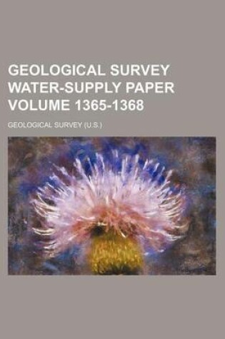 Cover of Geological Survey Water-Supply Paper Volume 1365-1368