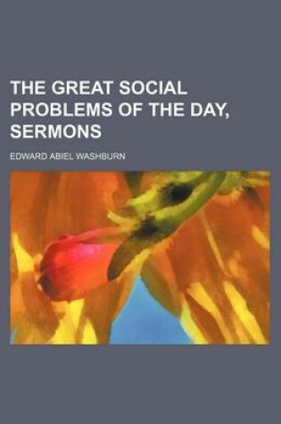 Cover of The Great Social Problems of the Day, Sermons