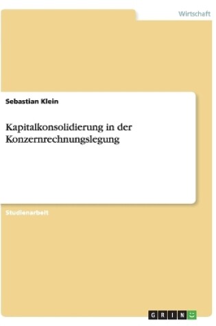 Cover of Kapitalkonsolidierung in der Konzernrechnungslegung