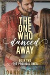Book cover for The One Who Danced Away
