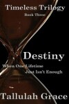 Book cover for Timeless Trilogy, Book Three, Destiny