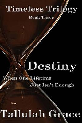 Book cover for Timeless Trilogy, Book Three, Destiny