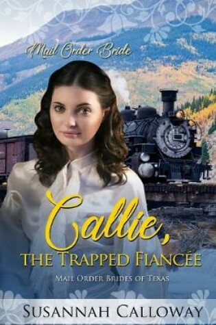 Cover of Callie, the Trapped Fiancée