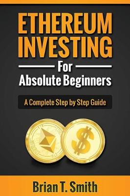 Book cover for Ethereum Investing For Absolute Beginners