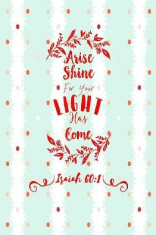 Cover of Arise, Shine; For Your Light Has Come