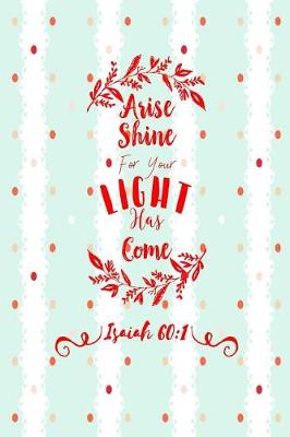 Cover of Arise, Shine; For Your Light Has Come