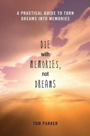 Cover of Die With Memories, Not Dreams